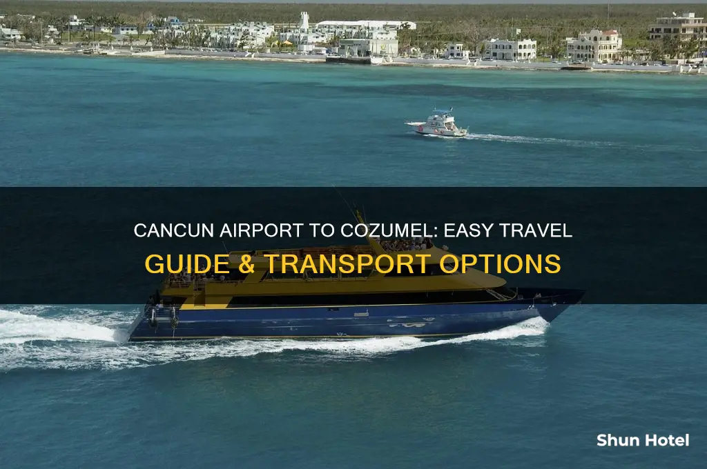 how do i get from cancun airport to cozumel