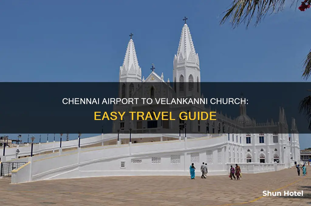 how do i get from chennai airport to velankanni church