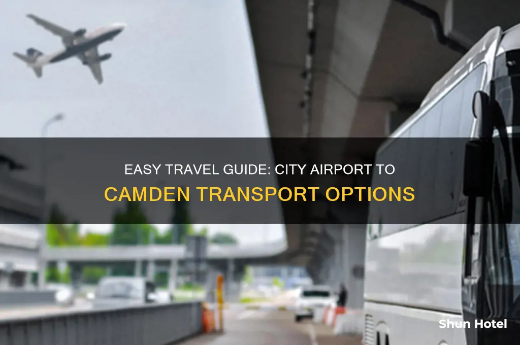 how do i get from city airport to camden