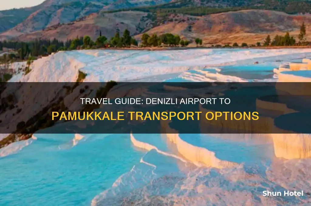 how do i get from denizli airport to pamukkale