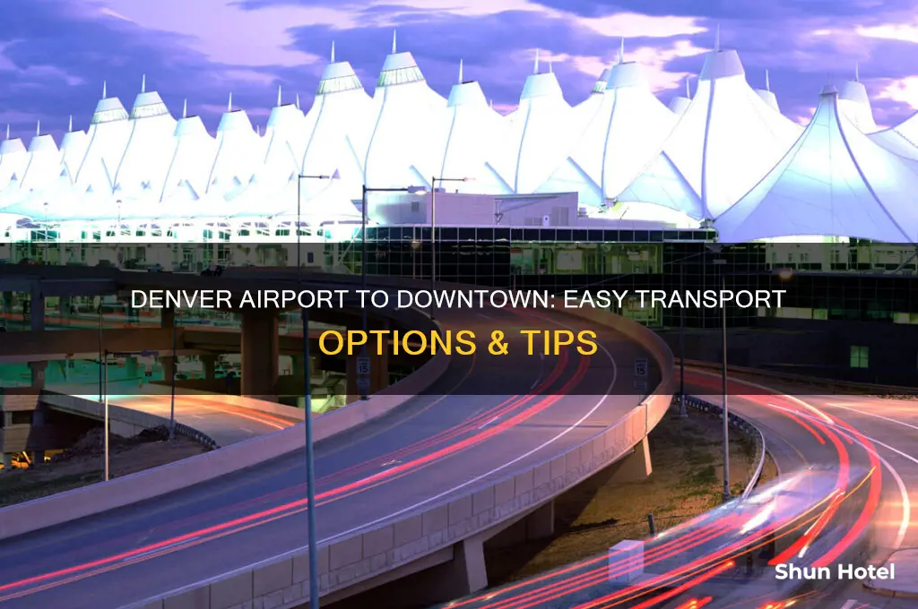 how do i get from denver airport to downtown denver
