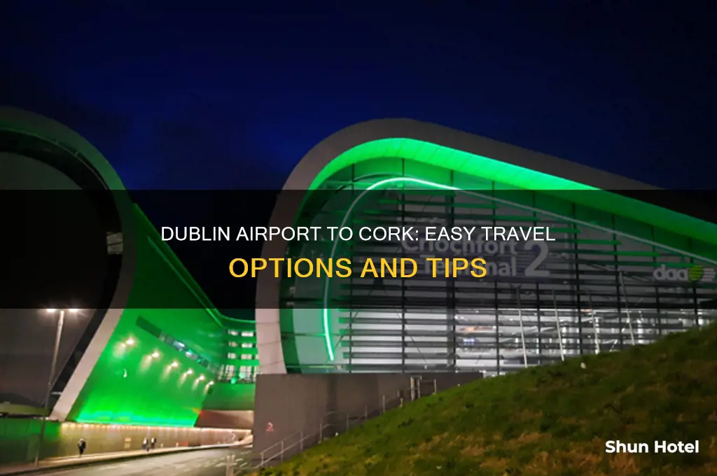 how do i get from dublin airport to cork