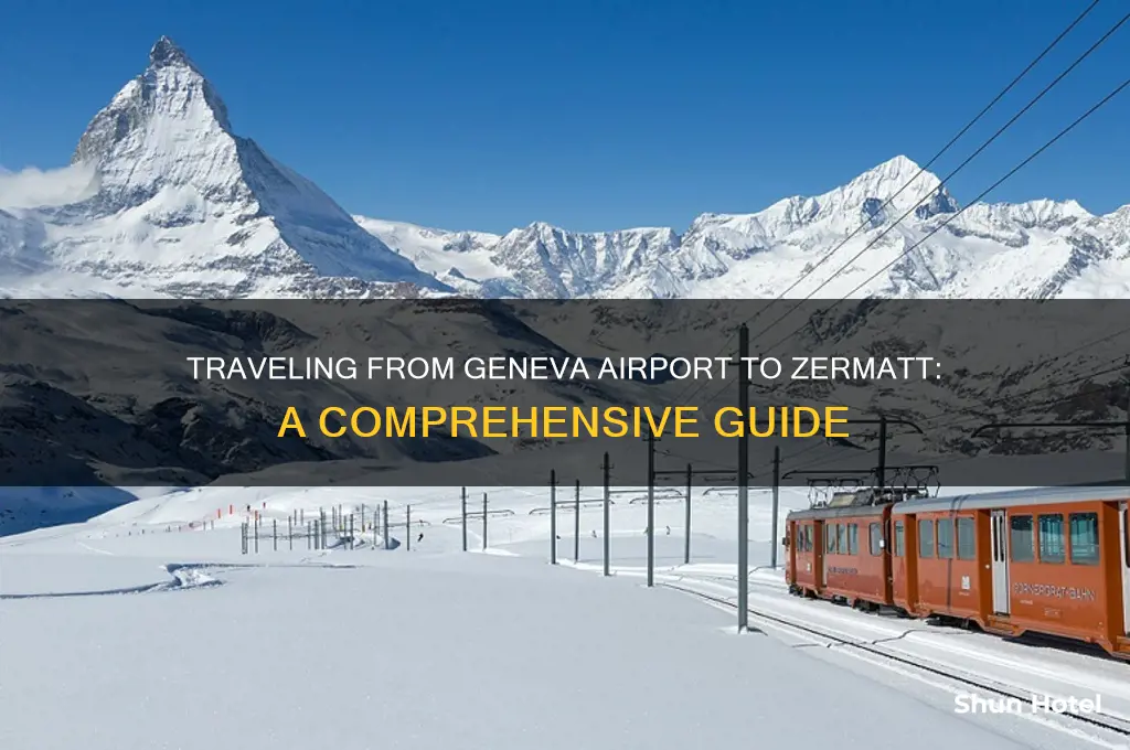 how do i get from geneva airport to zermatt