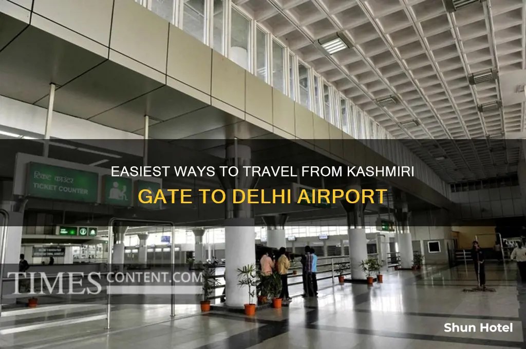 how do i get from kashmiri gate to delhi airport