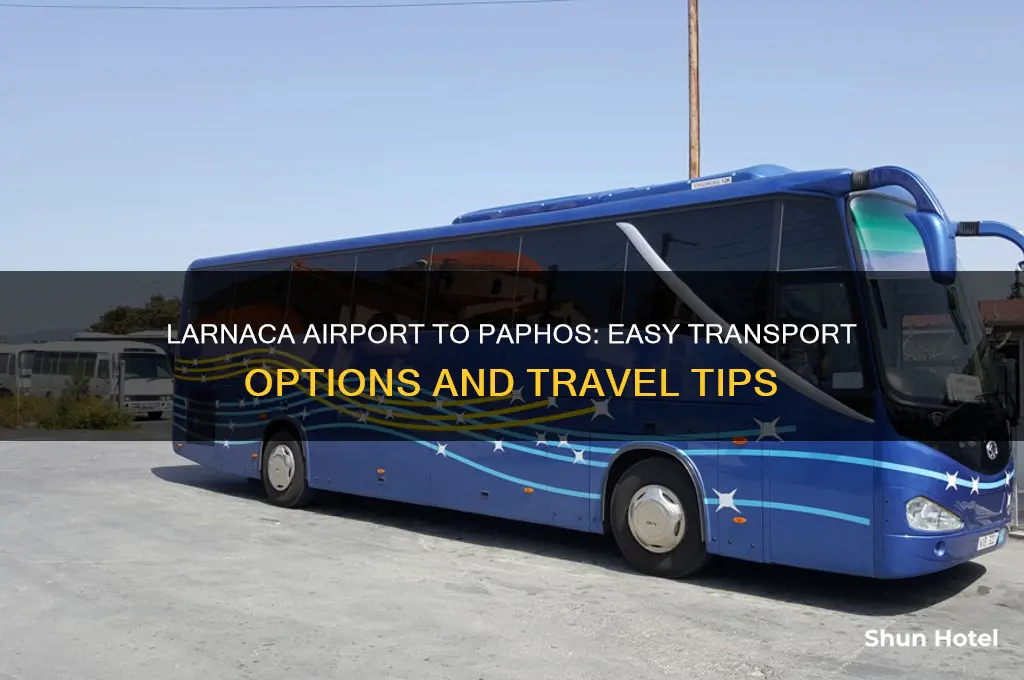 how do i get from larnaca airport to paphos