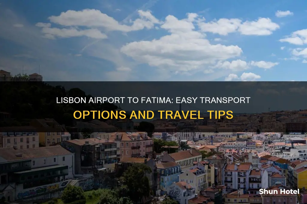 how do i get from lisbon airport to fatima