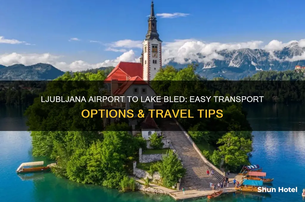how do i get from ljubljana airport to lake bled