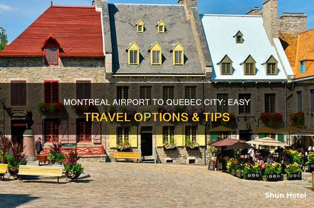 how do i get from montreal airport to quebec city