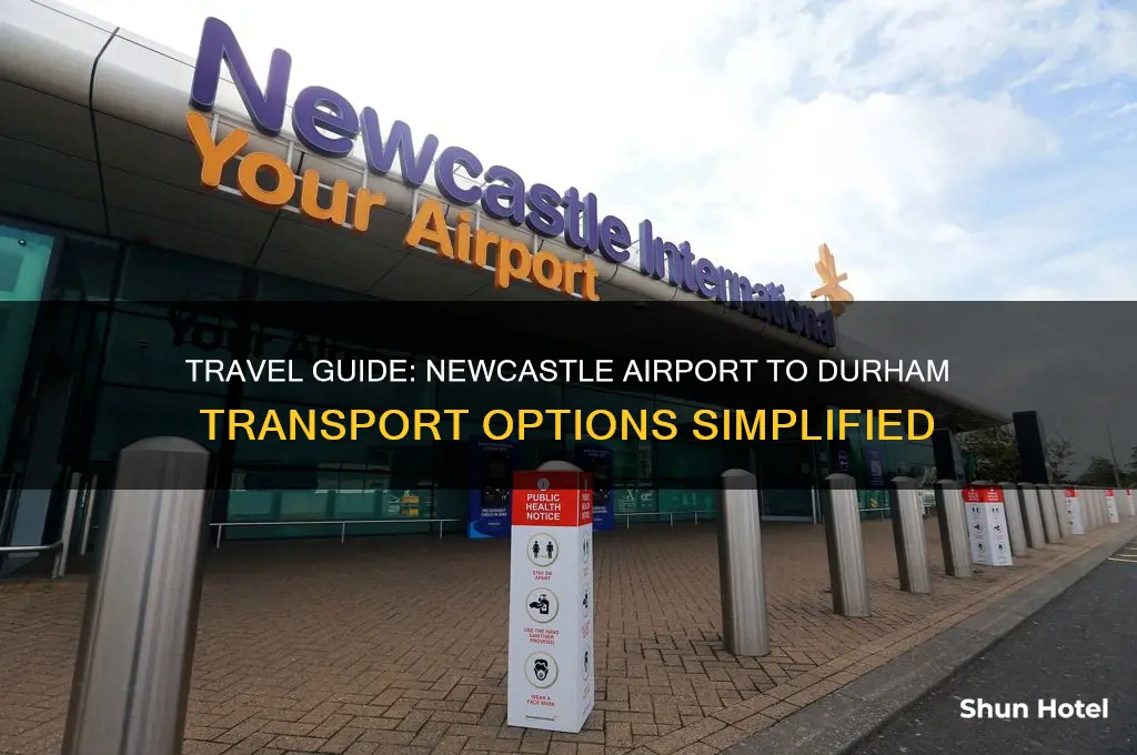 how do i get from newcastle airport to durham