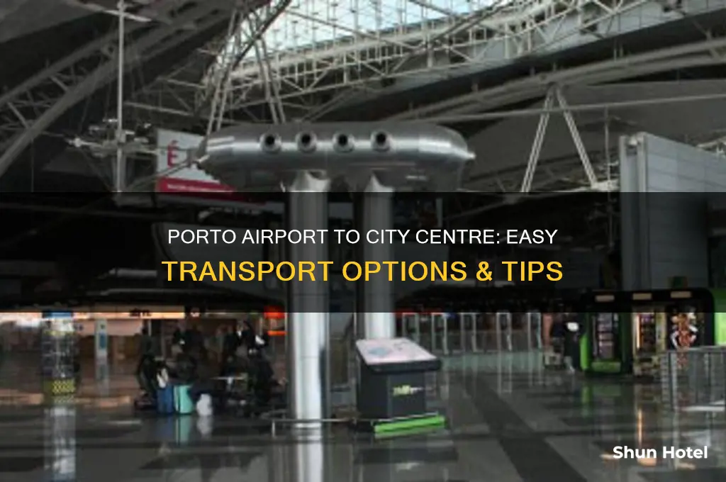 how do i get from porto airport to city centre