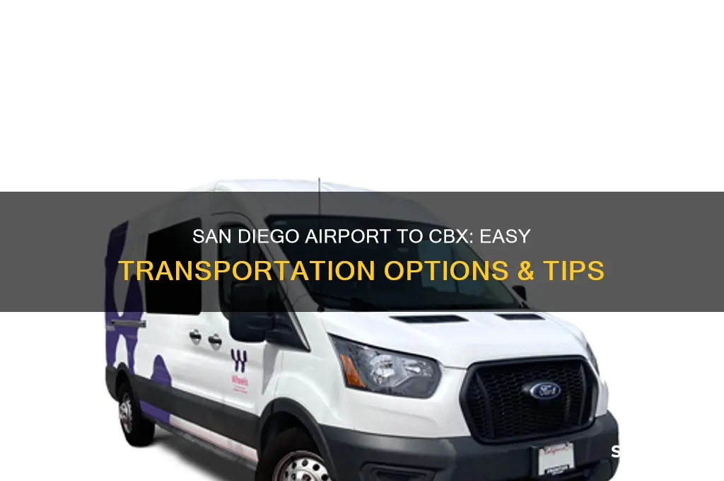 how do i get from san diego airport to cbx