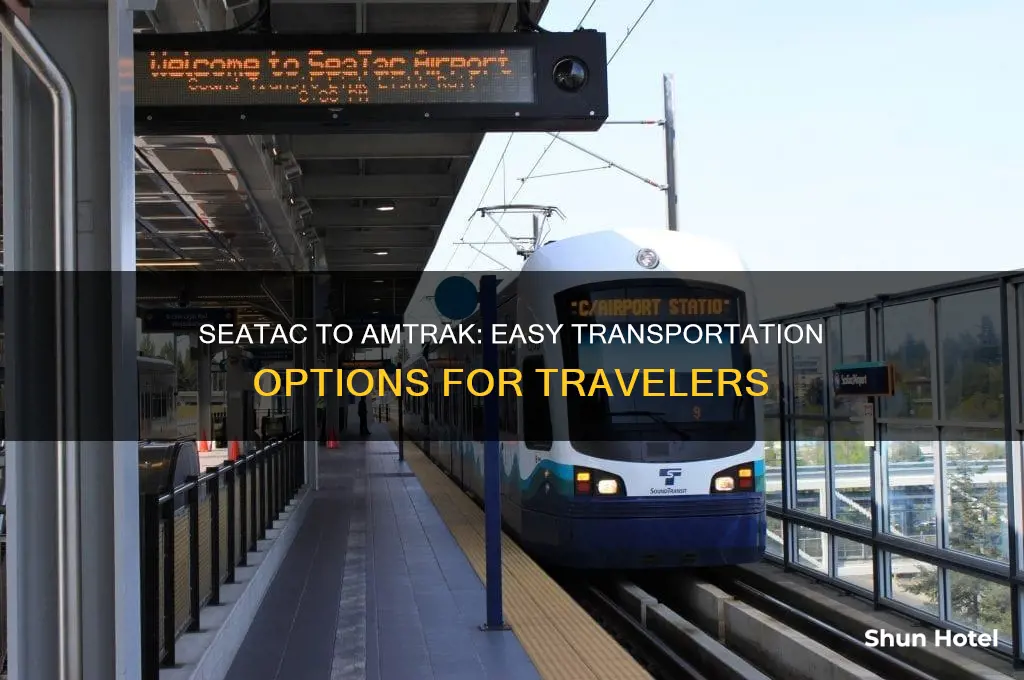 how do i get from seatac airport to amtrak