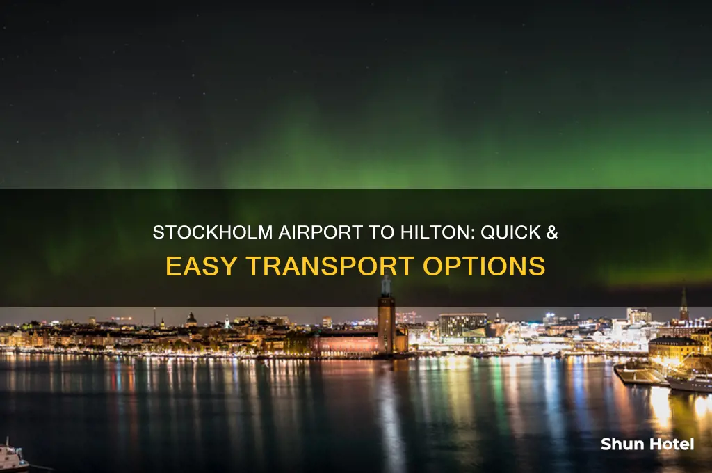 how do i get from stockholm airport to stockholm hilton