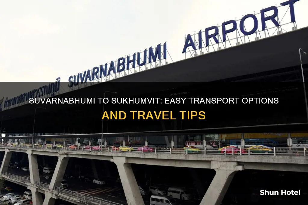 how do i get from suvarnabhumi airport to sukhumvit