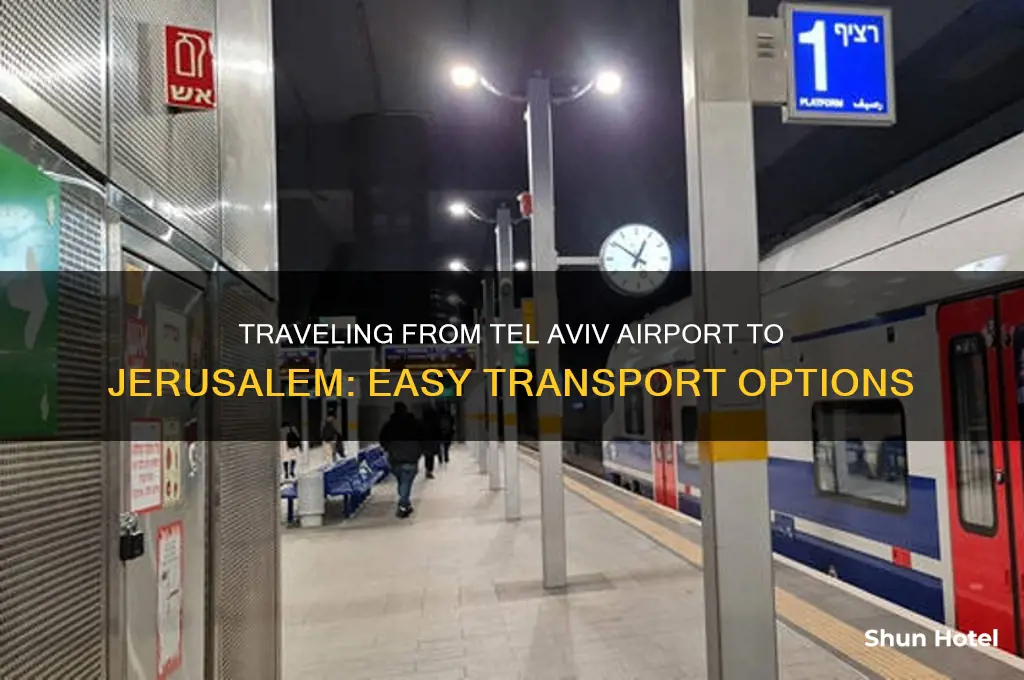 how do i get from tel aviv airport to jerusalem