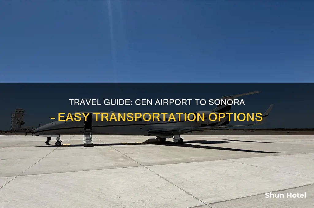 how do i get from the cen airport into sonora