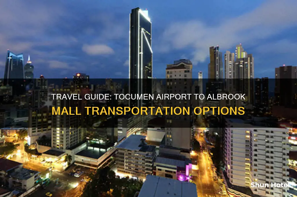 how do i get from tocumen airport to albrook mall
