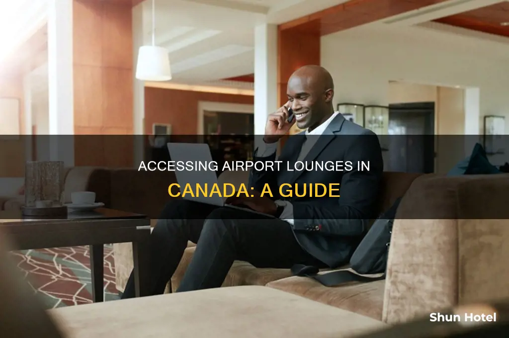 how do i get into lounges at airports in canada