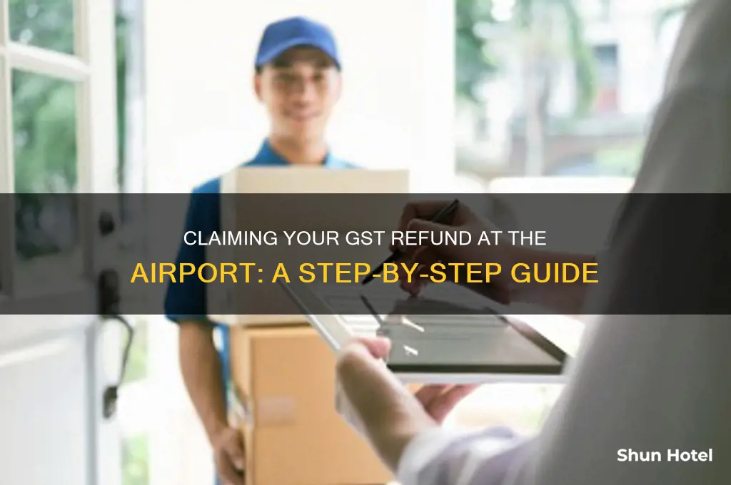 how do i get my gst refund at the airport