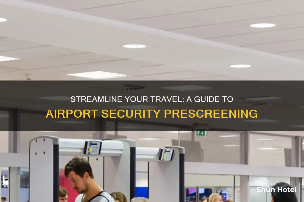 how do i get prescreened for airport security