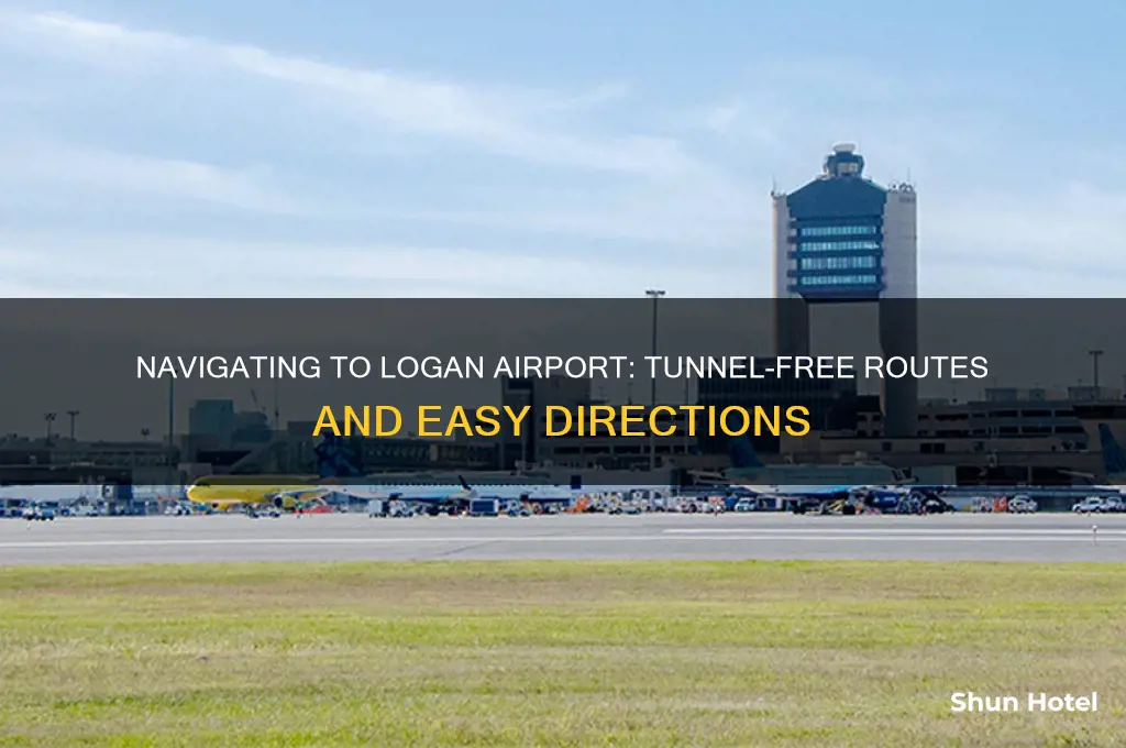 how do i get to logan airport without tunnels