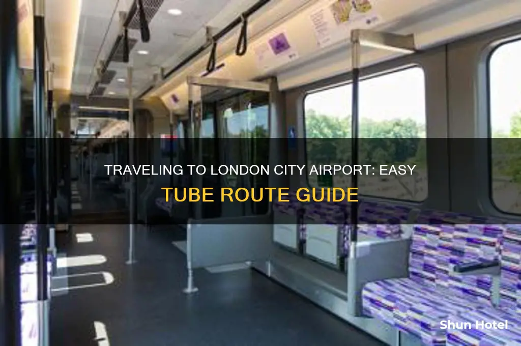 how do i get to london city airport by tube