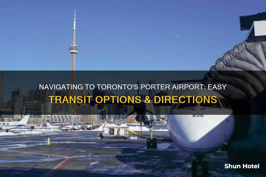 how do i get to porter airport toronto