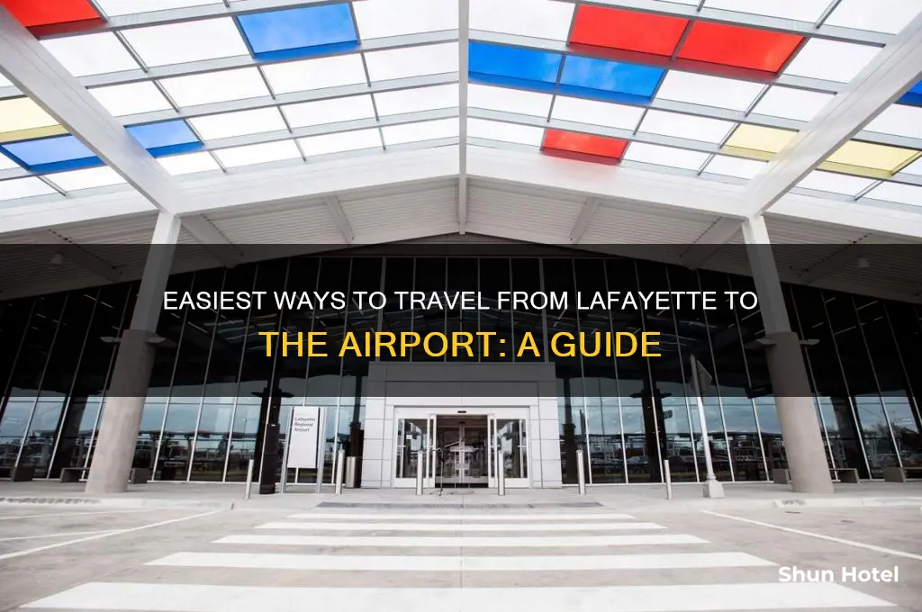 how do i get to the airport from lafayette