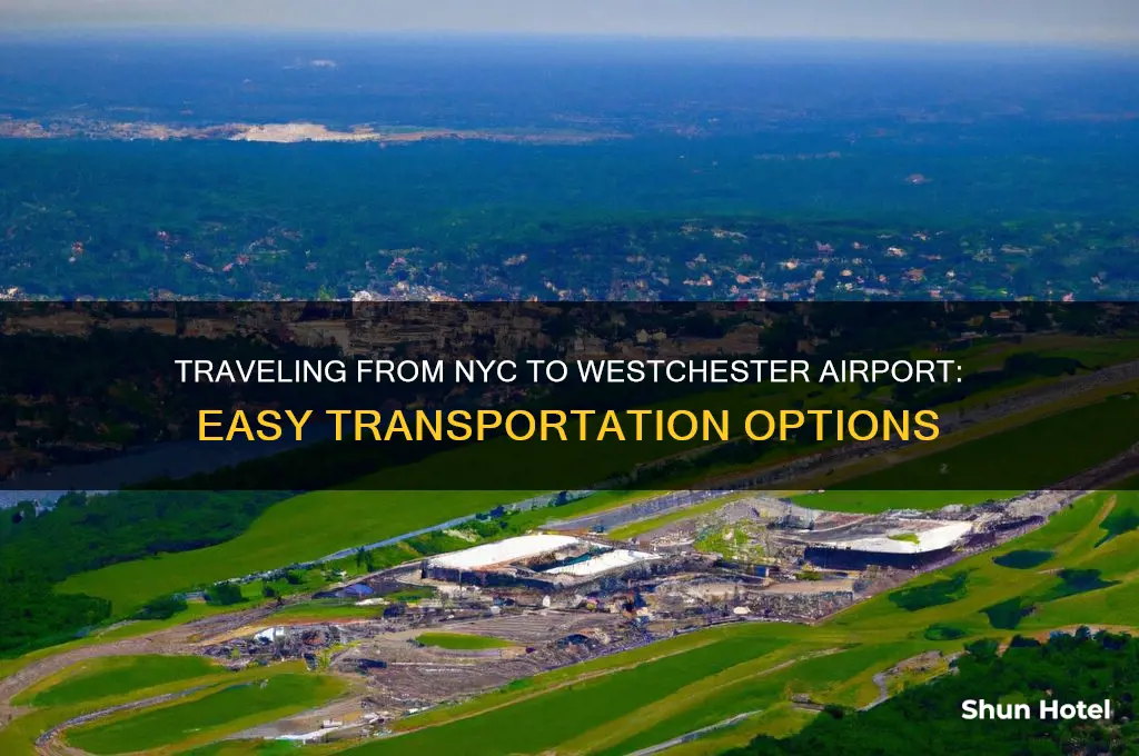 how do i get to westchester airport from nyc