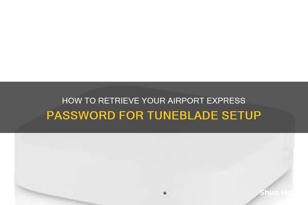 how do i get tuneblade my airport express password
