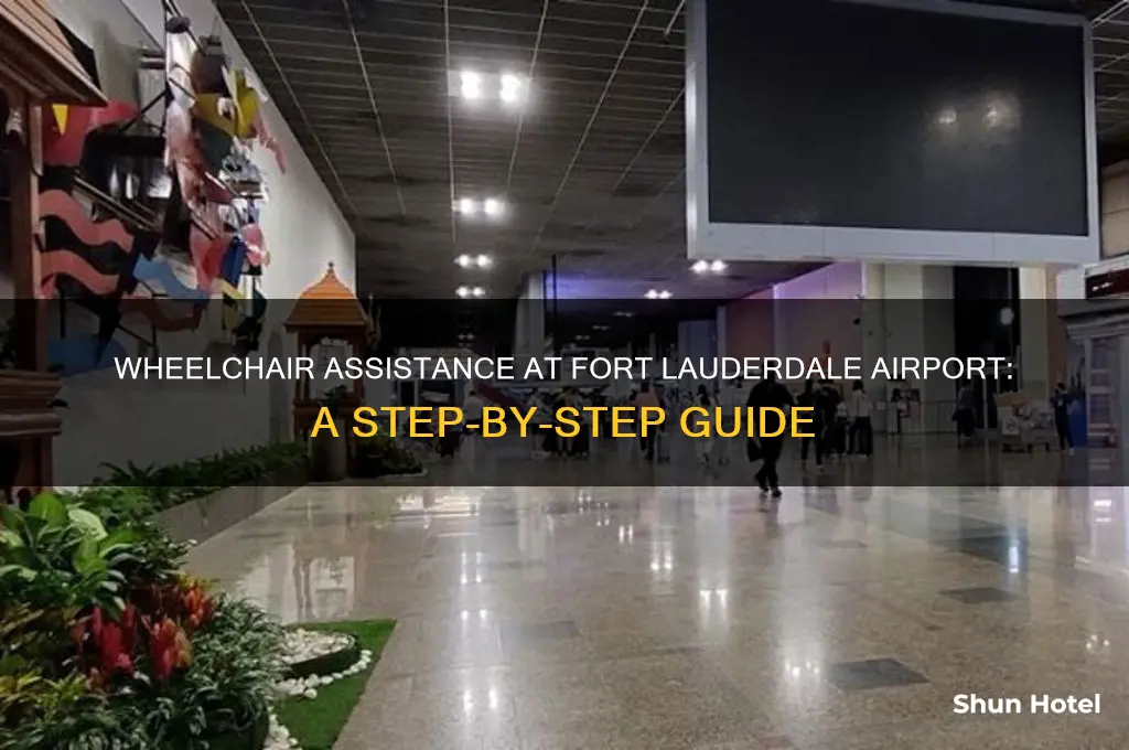 how do i get wheelchair assistance at fort lsuderdale airport