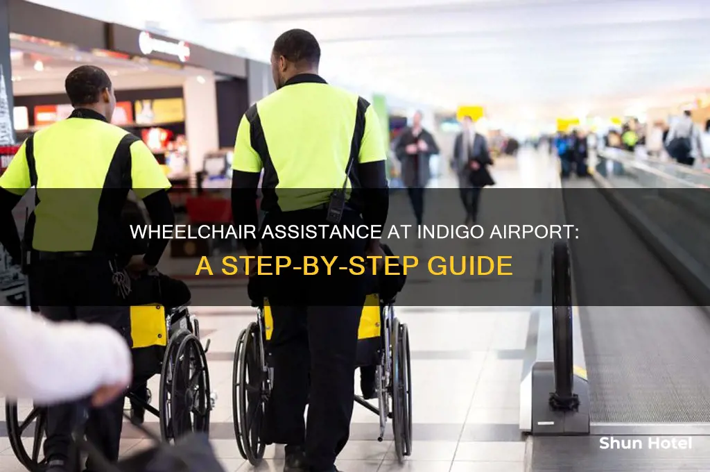 how do i get wheelchair assistance at indigo airport