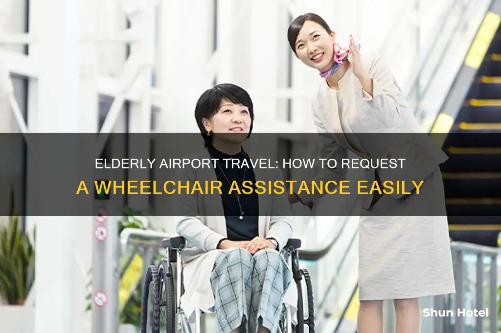 how do i get wheelchair at airport for elderly traveloer