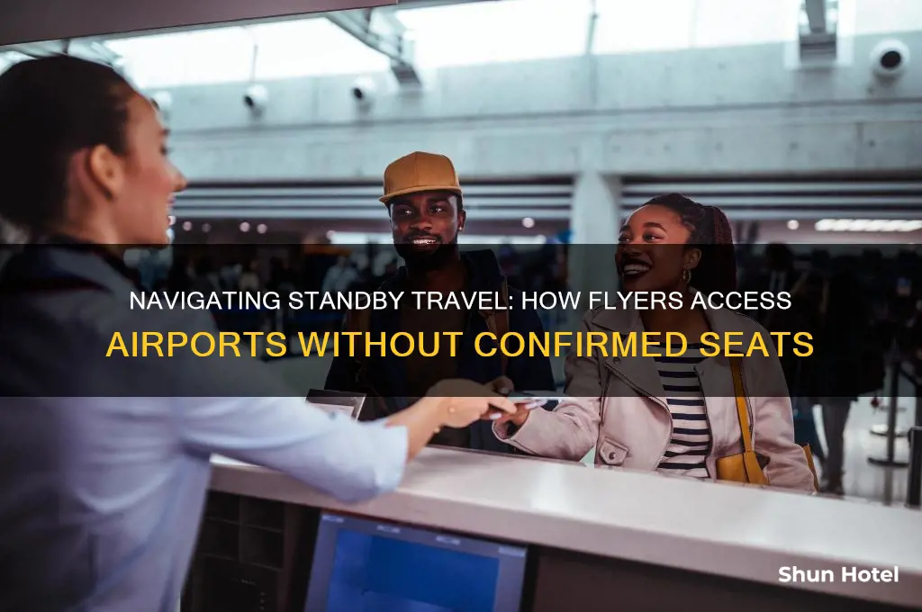 how do people flying stand by get into airport