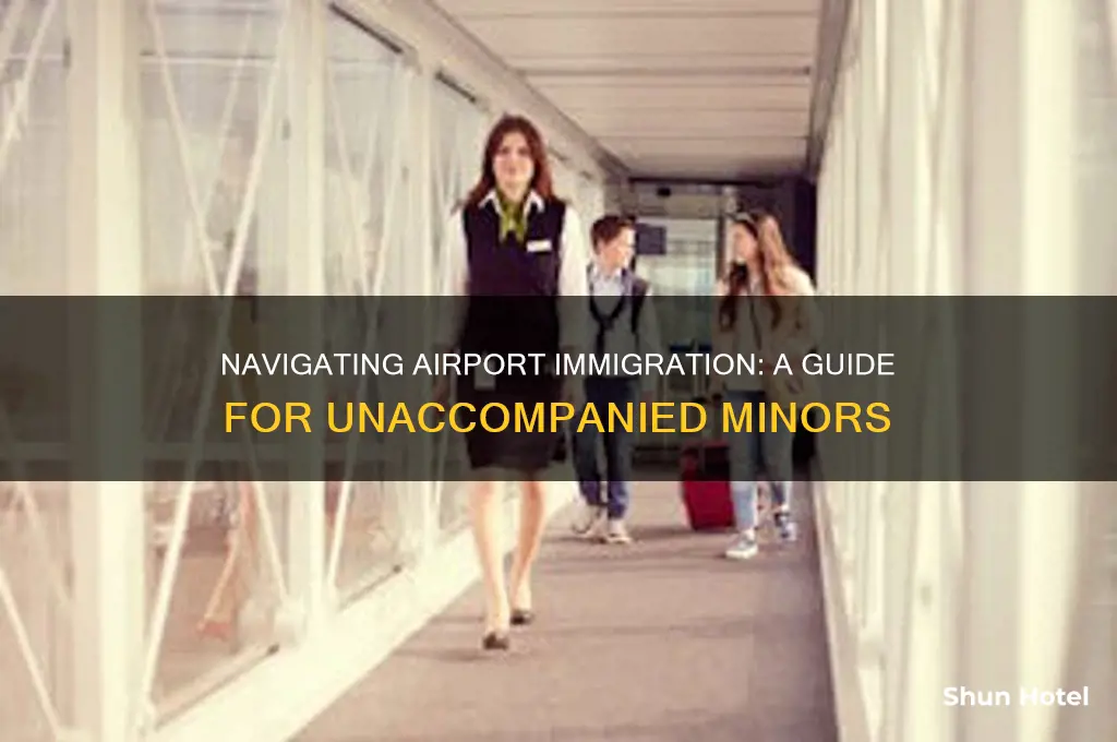 how do unaccompanied children get through airport immigration