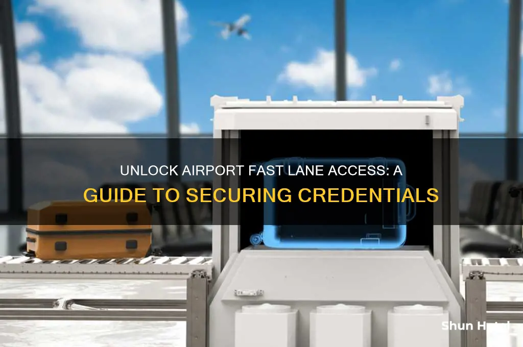 how do you get credentials for fast lane in airports