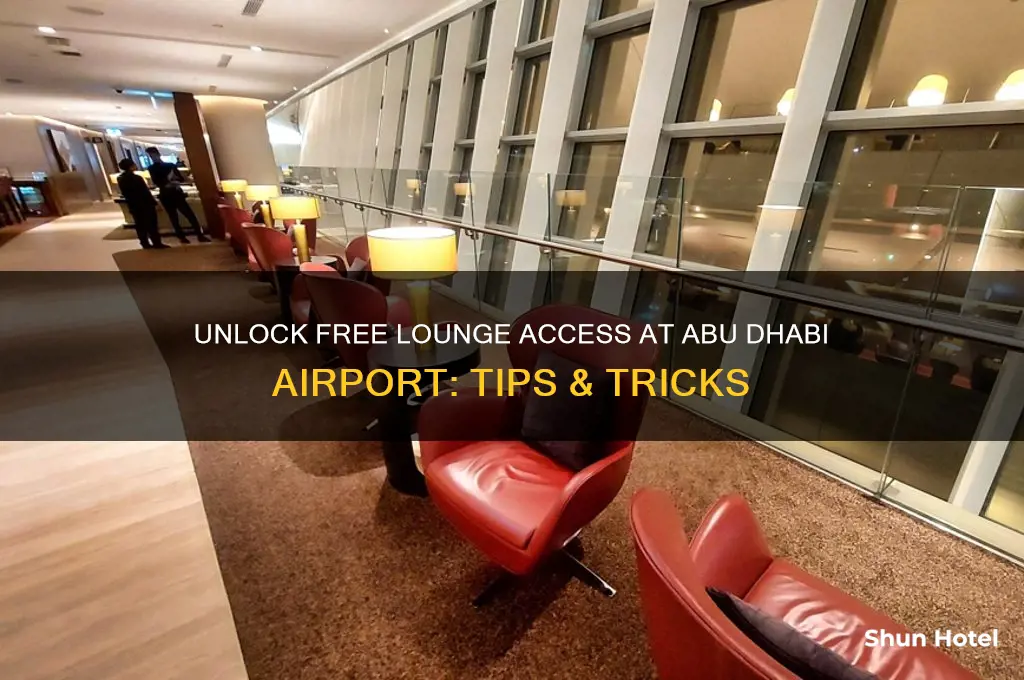how do you get free lounge at abu dhabi airport