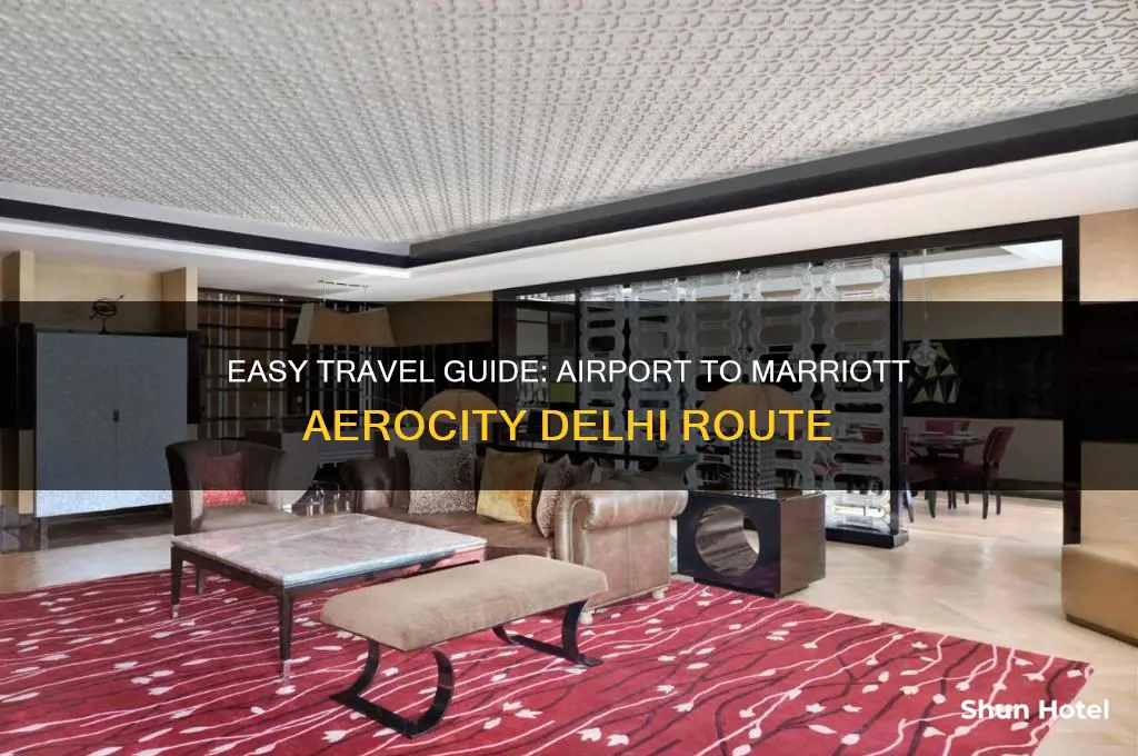 how do you get from airport to marriott aerocity delhi
