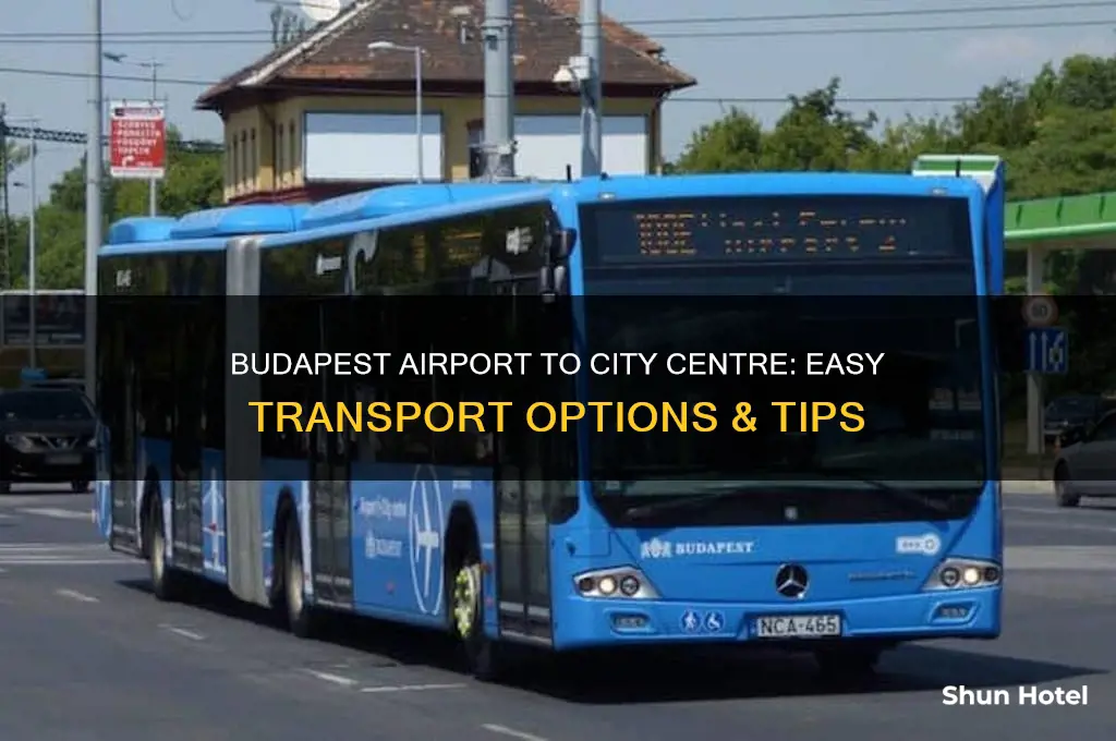 how do you get from budapest airport to city centre