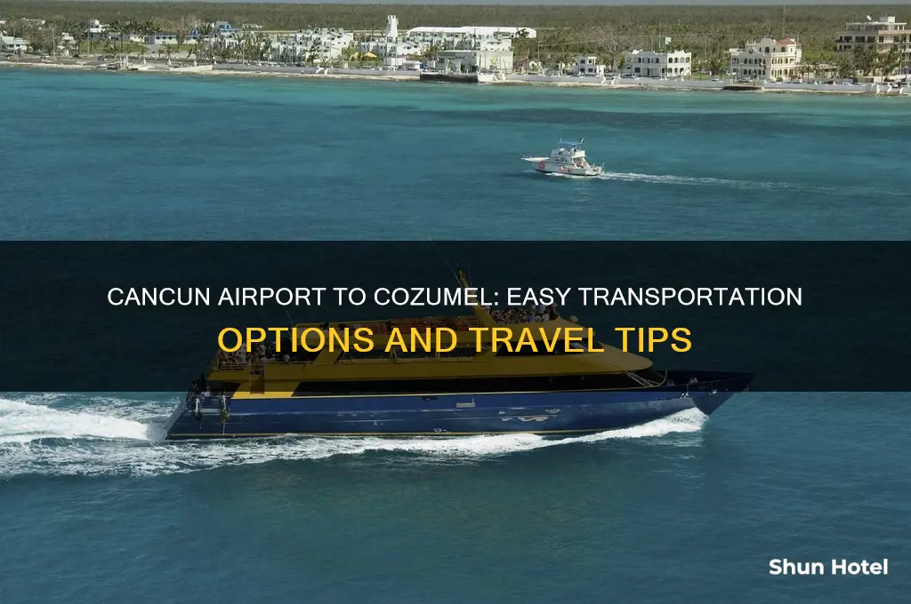 how do you get from cancun airport to cosamel