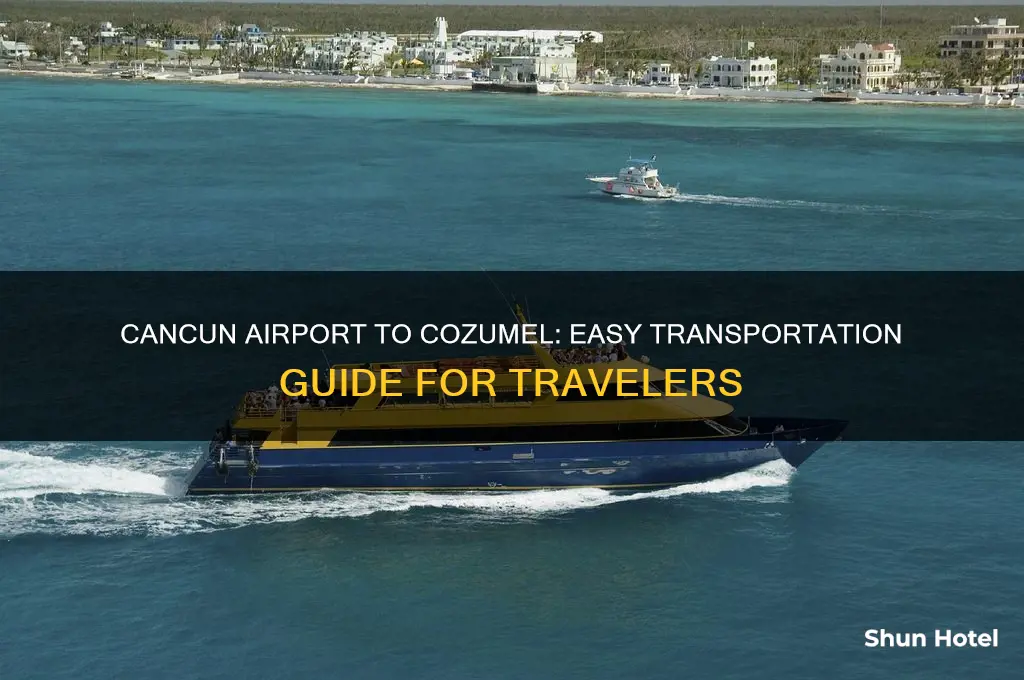 how do you get from cancun airport to cozumel