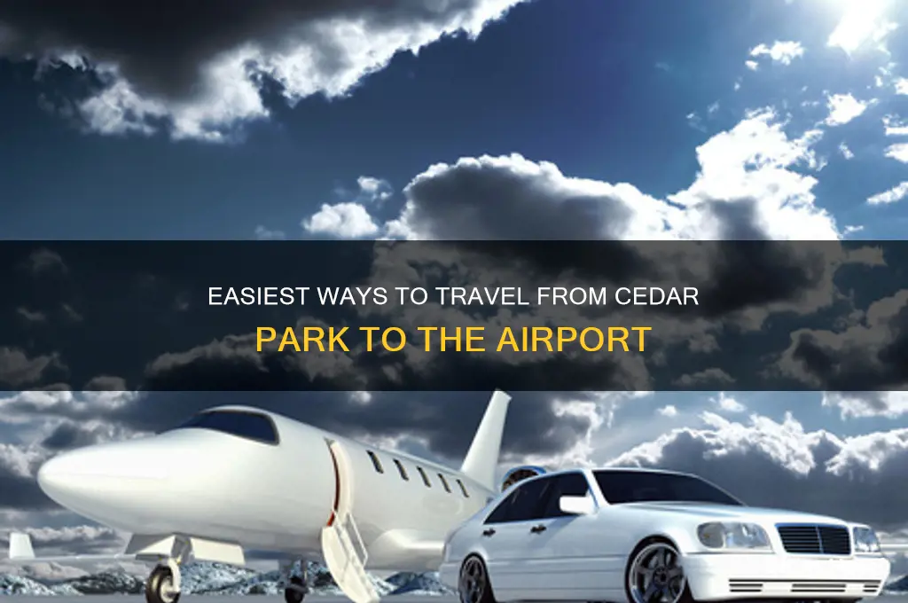 how do you get from cedar park to the airport