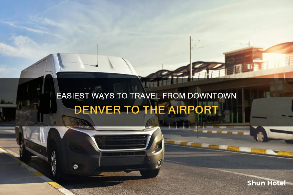 how do you get from downtown denver to the airport