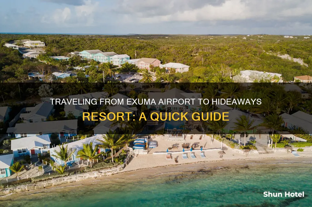 how do you get from excuma airport to hideaways resort