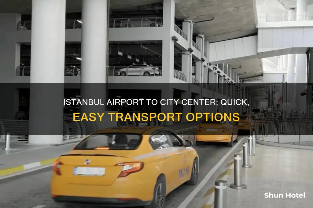 how do you get from istanbul airport to the city