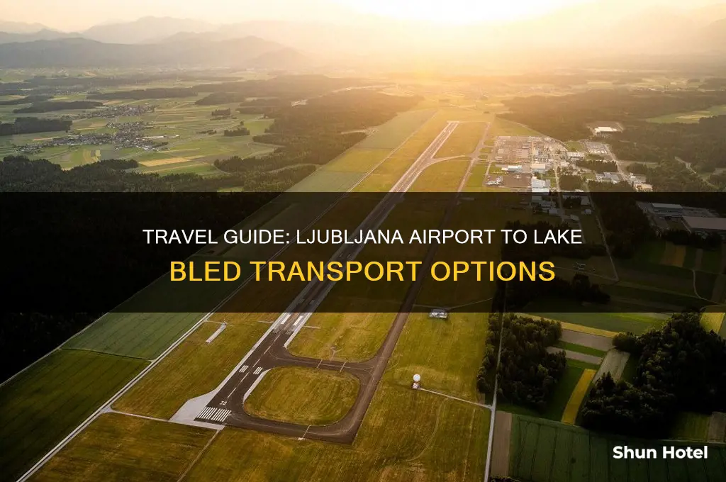 how do you get from ljubljana airport to lake bled