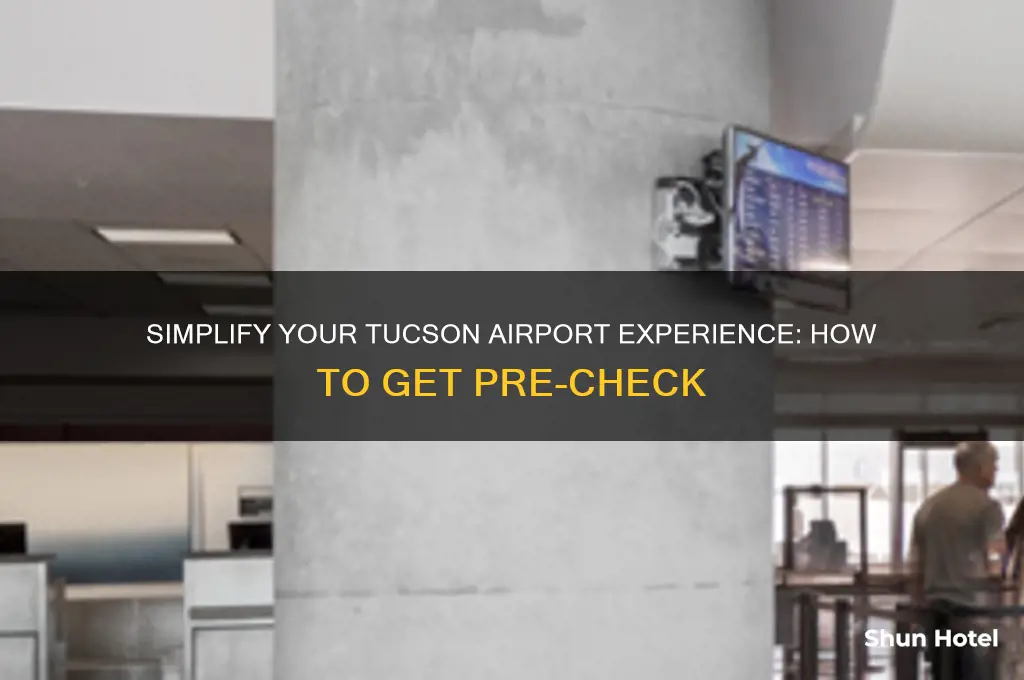 how do you get pre-check at tucson airport