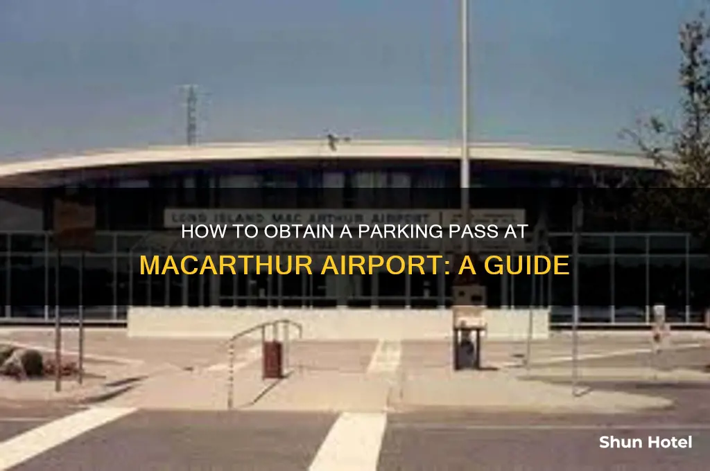 how do you get the parking pass macarthur airport