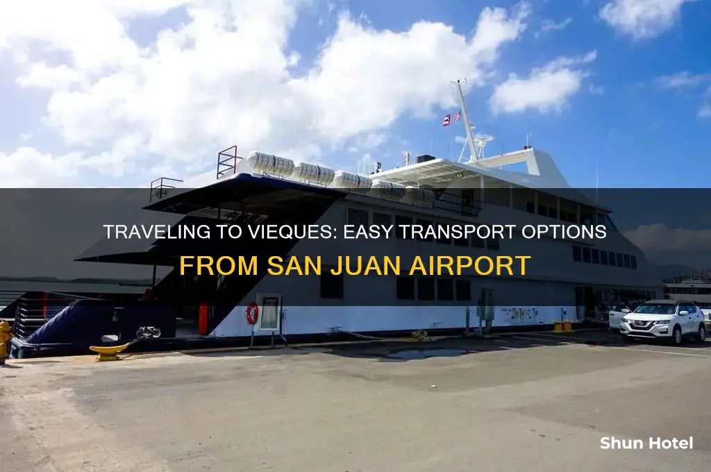how do you get to vieques from san juan airport