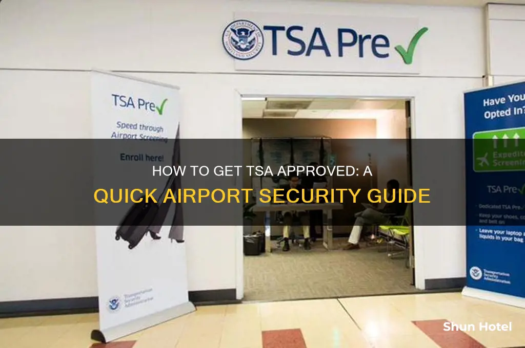 how do you get tsa approved at an airport